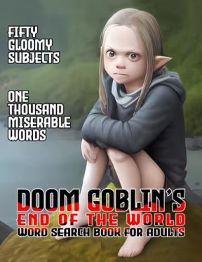 DOOM Goblin's End of the World Word Search Puzzle Book for Adults: 1000 Miserable Words over 50 Puzzles, by PuzzleBee Publishing